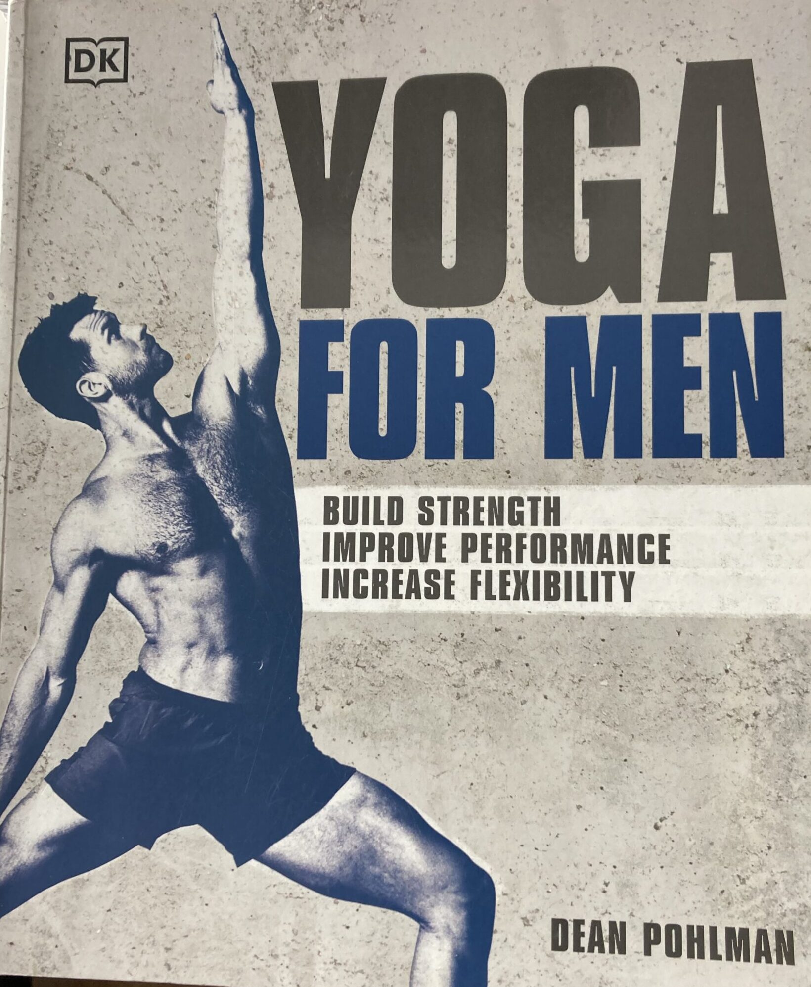 Yoga for Men: Build Strength, Improve Performance, Increase Flexibility